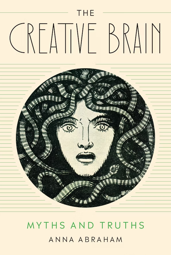 Book cover of “The Creative Brain: Myths and Truths,” by Anna Abraham.