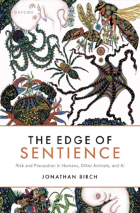 Book cover of “The Edge of Sentience: Risk and Precaution in Humans, Other Animals, and AI,” by Jonathan Birch. The cover features many difference types of animals.