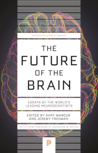 Book cover of “The Future of the Brain: Essays by the World’s Leading Neuroscientists,” Edited by Gary Marcus and Jeremy Freeman. The cover’s background is a colorful rendering of a human brain as seen from above.